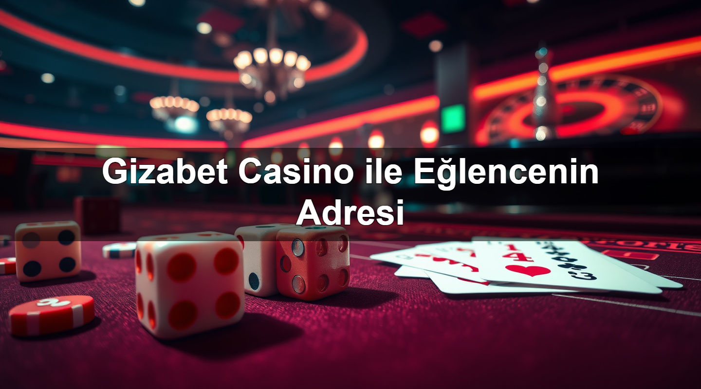 gizabet casino ile e lencenin adresi 1785342421368